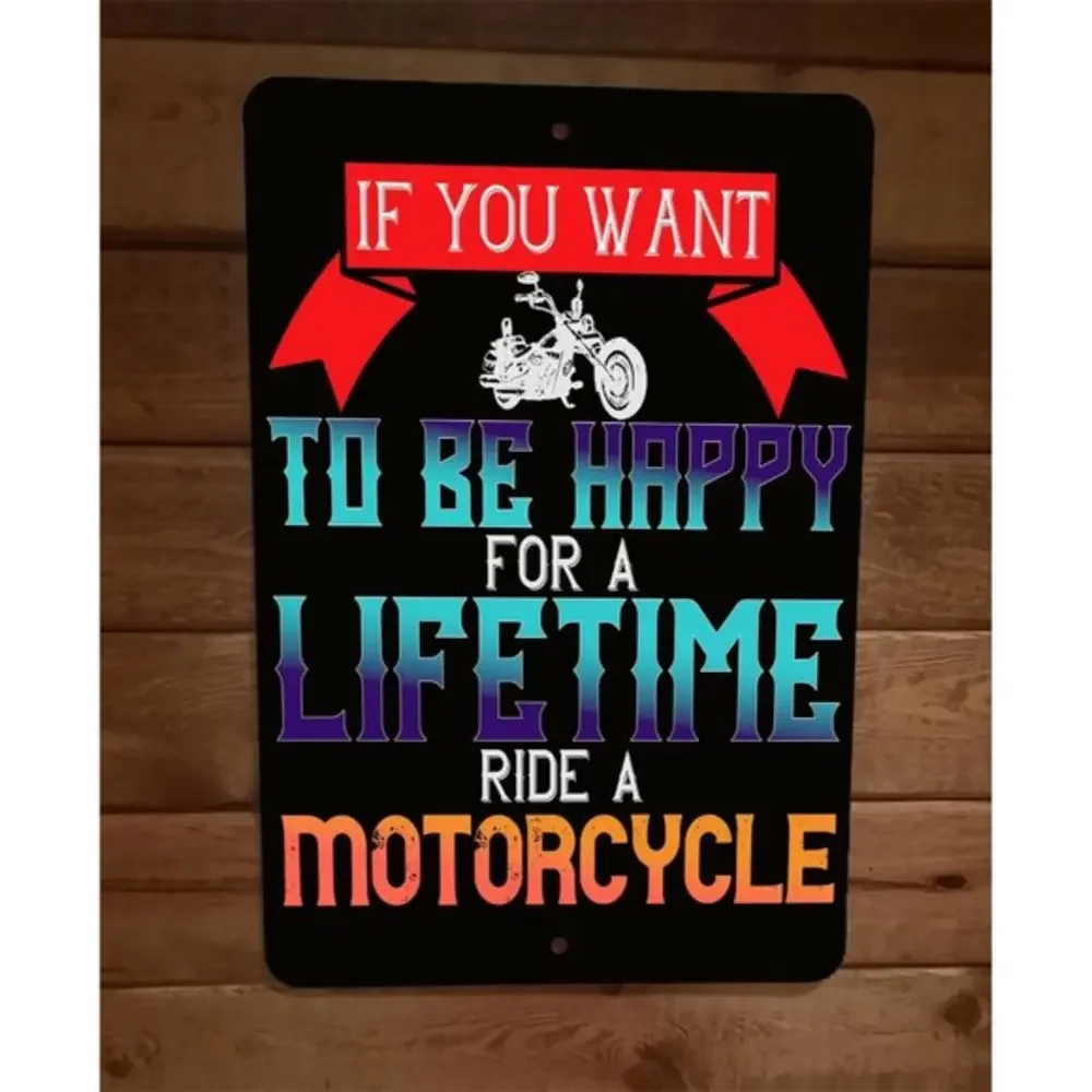 If You Want To Be Happy Ride a‎ Motorcycle 8x12 Metal Wall Sign Garage Poster
